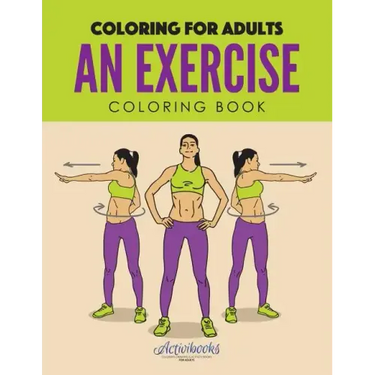 An Exercise Coloring Book: Coloring for Adults