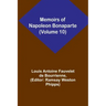 Memoirs of Napoleon Bonaparte (Volume 10)