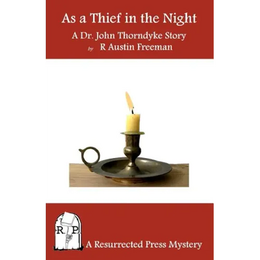 As a Thief in the Night: A Dr. John Thorndyke Story