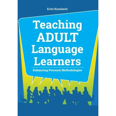 Teaching Adult Language Learners: Enhancing Personal Methodologies