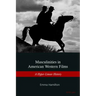 Masculinities in American Western Films: A Hyper-Linear History