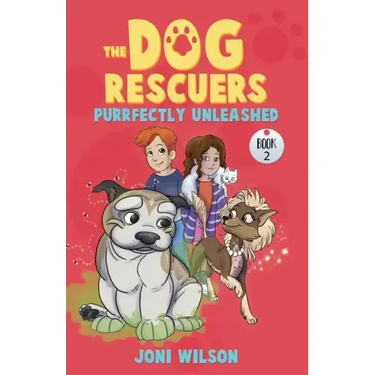 The Dog Rescuers Book II: Purrfectly Unleashed
