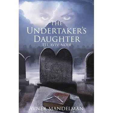 The Undertaker's Daughter (Tel Aviv Noir)