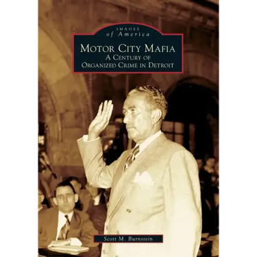 Motor City Mafia: A Century of Organized Crime in Detroit