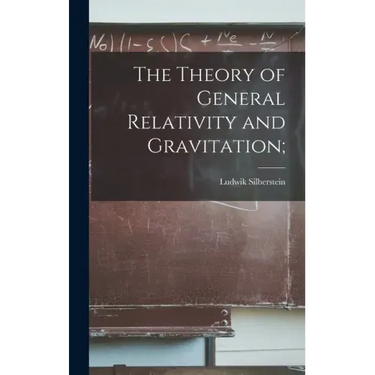 The Theory of General Relativity and Gravitation;