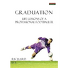 Graduation: Life Lessons of a Professional Footballer