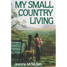 My Small Country Living