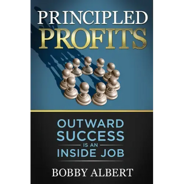Principled Profits: Outward Success Is an Inside Job