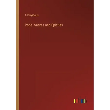 Pope. Satires and Epistles