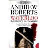 Waterloo: Napoleon's Last Gamble
