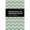 Democracy: An American Novel