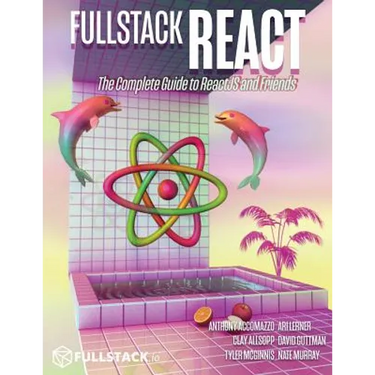 Fullstack React: The Complete Guide to ReactJS and Friends