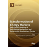 Transformation of Energy Markets: Description, Modeling of Functioning Mechanisms and Determining Development Trends