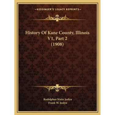 History Of Kane County, Illinois V1, Part 2 (1908)