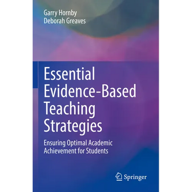 Essential Evidence-Based Teaching Strategies: Ensuring Optimal Academic Achievement for Students