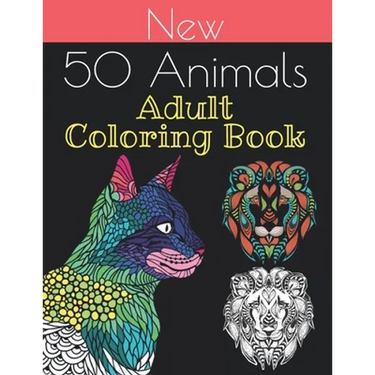 new 50 animals coloring book: An Adult Coloring Book with Lions, Elephants, Owls, Horses, Dogs, Cats, and Many More 100 pages!!