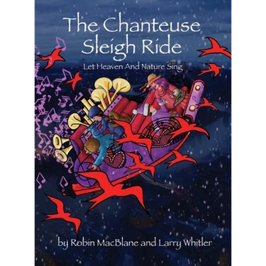 The Chanteuse Sleigh Ride: Let Heaven And Nature Sing