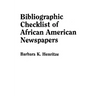 Bibliographic Checklist of African American Newspapers