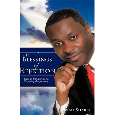 The Blessings Of Rejection