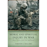 Moral and Spiritual Injury in War: Russo-Ukraine, Israel-Iran, and Beyond