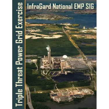 Triple Threat Power Grid Exercise: High Impact Threats Workshop and Tabletop Exercises Examining Extreme Space Weather, EMP and Cyber Attacks