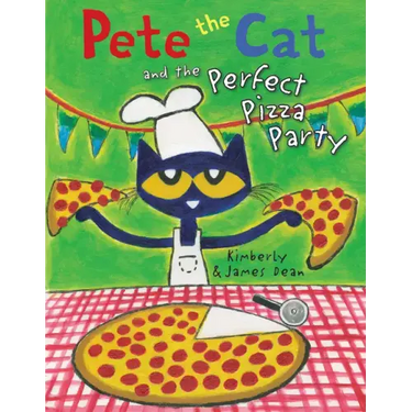 Pete the Cat and the Perfect Pizza Party