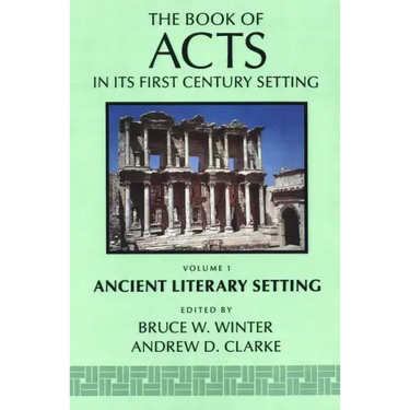 The Book of Acts in Its Ancient Literary Setting