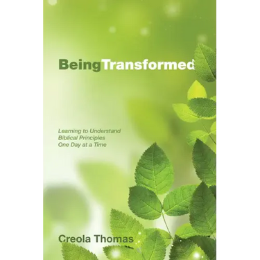 Being Transformed: Learning to Understand Biblical Principles One Day at a Time