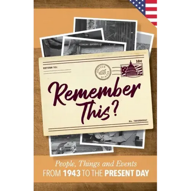 Remember This?: People, Things and Events from 1943 to the Present Day (US Edition)