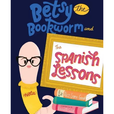 Betsy the Bookworm and The Spanish Lessons