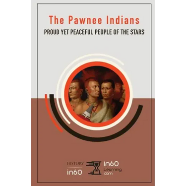 The Pawnee Indians: Proud Yet Peaceful People of the Stars