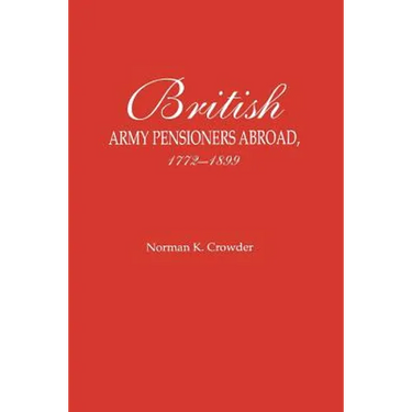 British Army Pensioners Abroad, 1772-1899