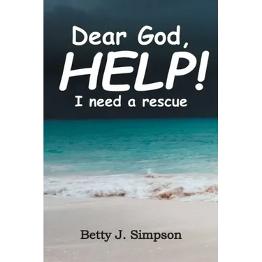Dear God HELP! I Need a Rescue