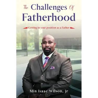 The Challenges of Fatherhood: Getting in your position as a Father