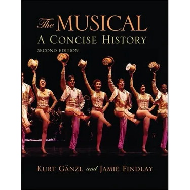 The Musical: A Concise History