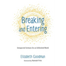 Breaking and Entering: Unexpected Sermons for an Unfinished World