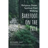 Religious Shoes, Spiritual Feet: Walking Barefoot on the Path