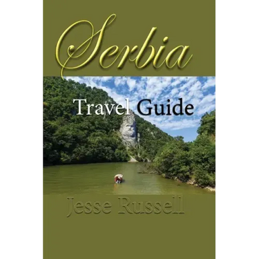 Serbia Travel Guide: Information Tourism