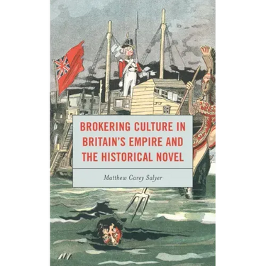 Brokering Culture in Britain's Empire and the Historical Novel