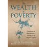 The Wealth of Poverty: Capitalizing the Opportunities of Poverty for the Kingdom of God