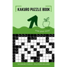 Kakuro Puzzle Book: Kakuro Puzzles 10x10 to Free Your Mind and Train Your Brain