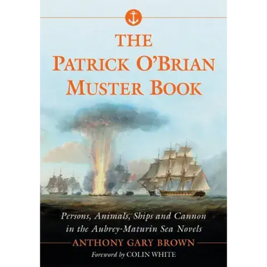 The Patrick O'Brian Muster Book: Persons, Animals, Ships and Cannon in the Aubrey-Maturin Sea Novels