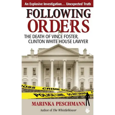 Following Orders: The Death of Vince Foster, Clinton White House Lawyer