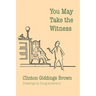 You May Take the Witness