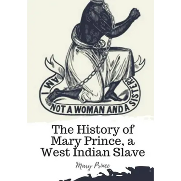 The History of Mary Prince, a West Indian Slave
