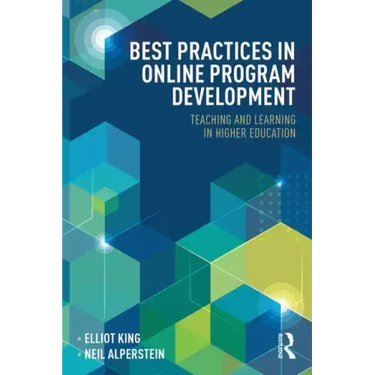 Best Practices in Online Program Development: Teaching and Learning in Higher Education