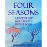 FOUR SEASONS Large Print Word Search Puzzle Book