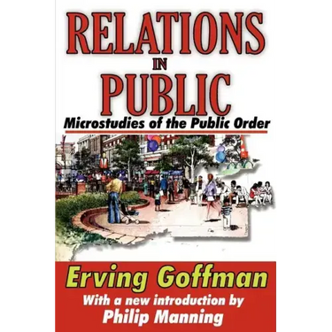 Relations in Public: Microstudies of the Public Order