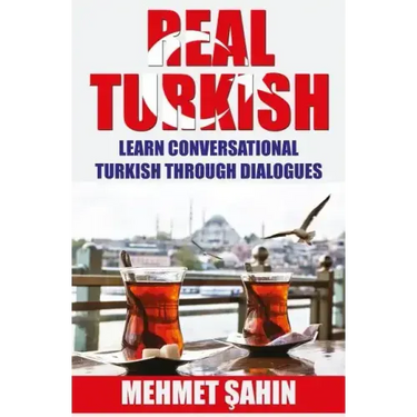 Real Turkish: Learn Conversational Turkish Through Dialogues
