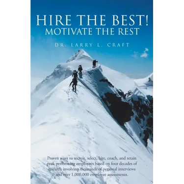 Hire the Best!: Motivate the Rest